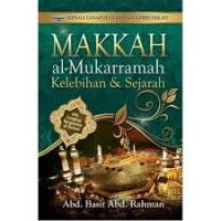 Makkah Al-Mukarramah - Kelebihan dan Sejarah